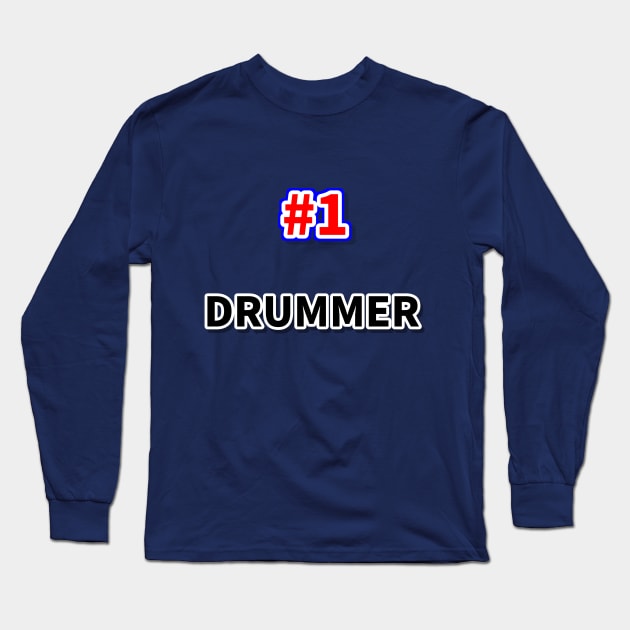 Number one drummer Long Sleeve T-Shirt by NumberOneEverything